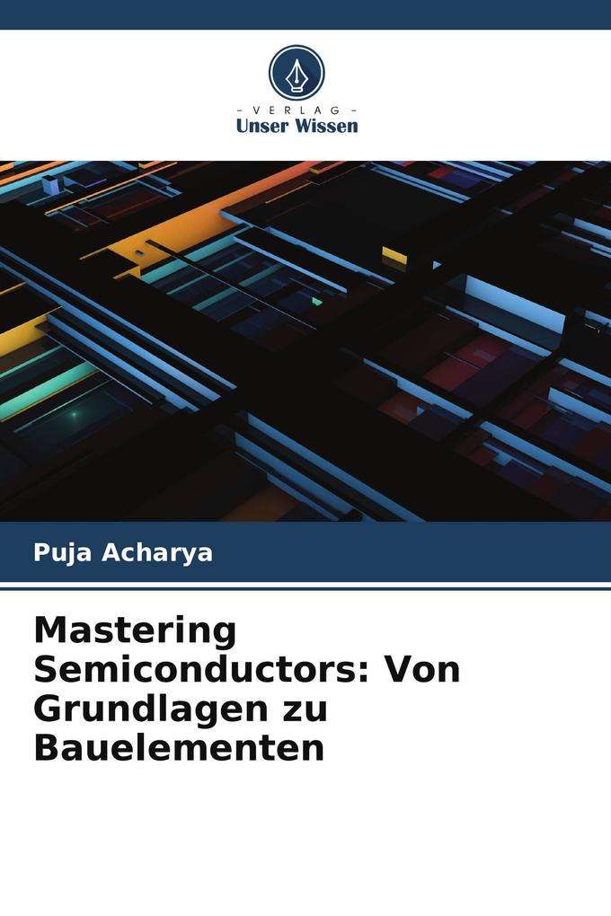 Mastering Semiconductors: Von Grundlagen zu Bauelementen