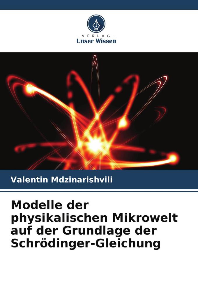 Modelle der physikalischen Mikrowelt auf der Grundlage der Schrödinger-Gleichung