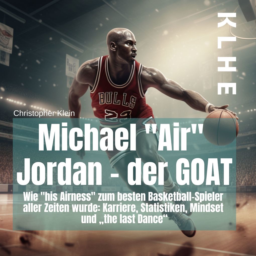 Michael 'Air' Jordan - der GOAT