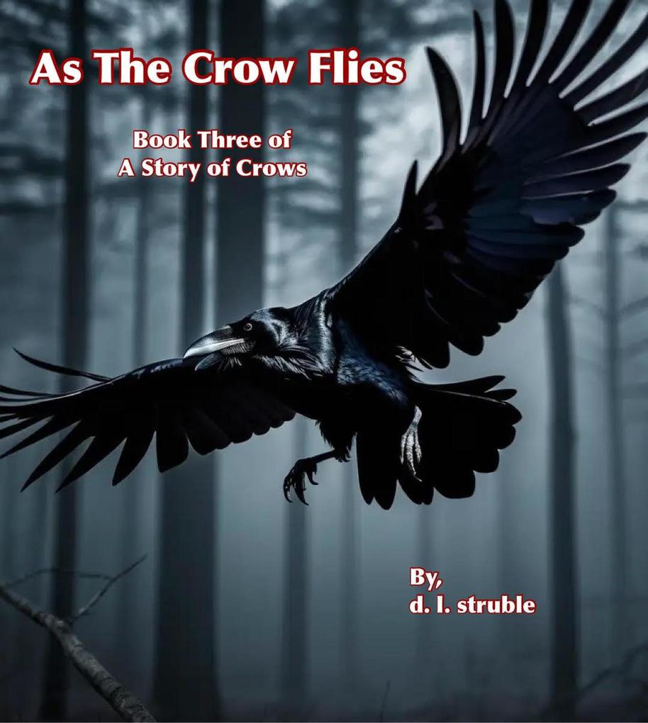 As The Crow Flies (A Story of Crows #3)
