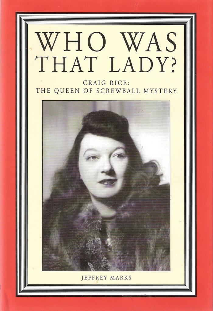 Who Was That Lady? Craig Rice: Queen of the Screwball Mystery