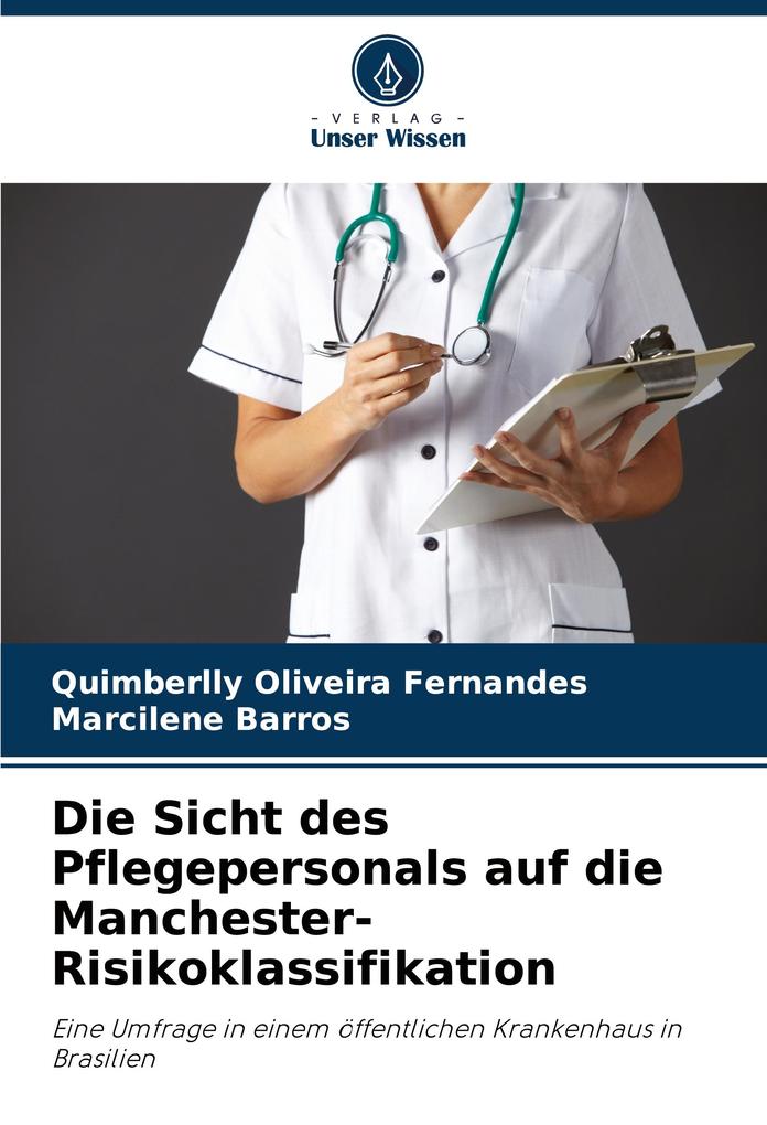 Die Sicht des Pflegepersonals auf die Manchester-Risikoklassifikation