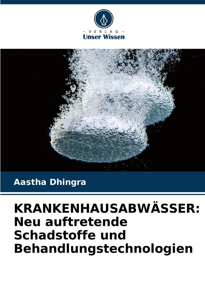KRANKENHAUSABWÄSSER: Neu auftretende Schadstoffe und Behandlungstechnologien