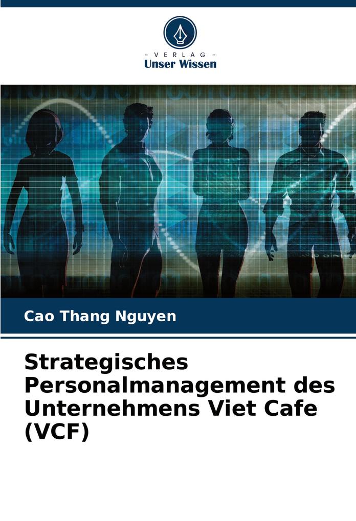 Strategisches Personalmanagement des Unternehmens Viet Cafe (VCF)