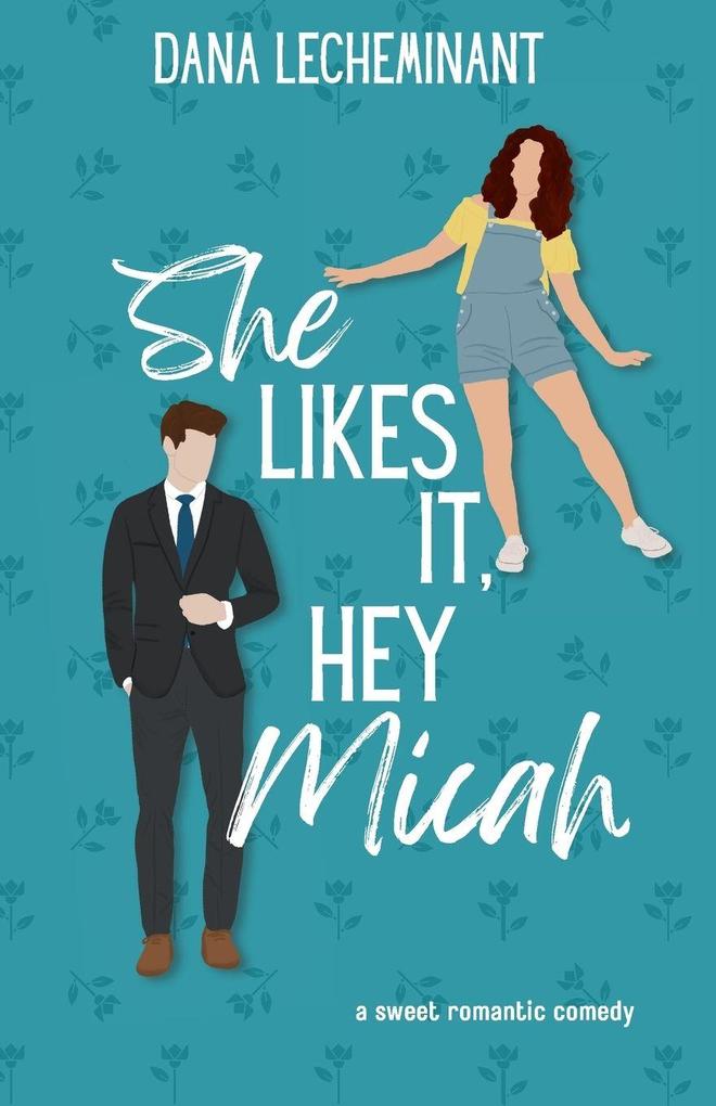 She Likes It Hey Micah