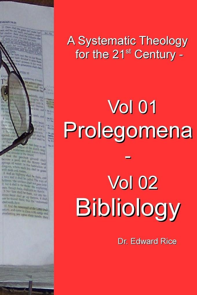 A Systematic Theology for the 21st Century - Vol 1 Prolegomena - Vol 2 Bibliology