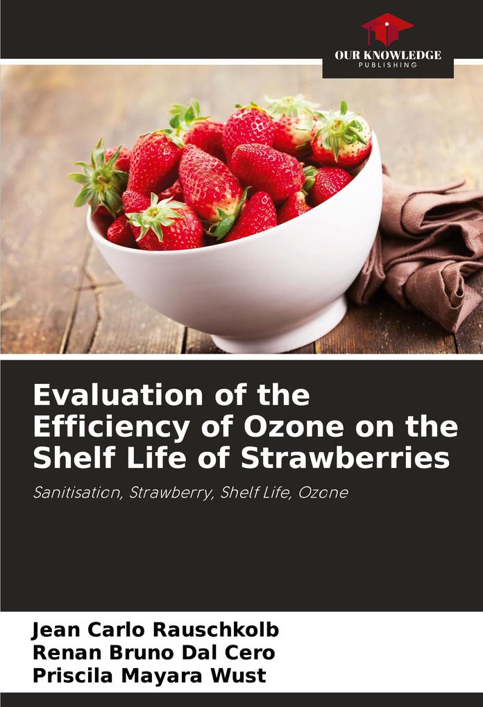 Evaluation of the Efficiency of Ozone on the Shelf Life of Strawberries