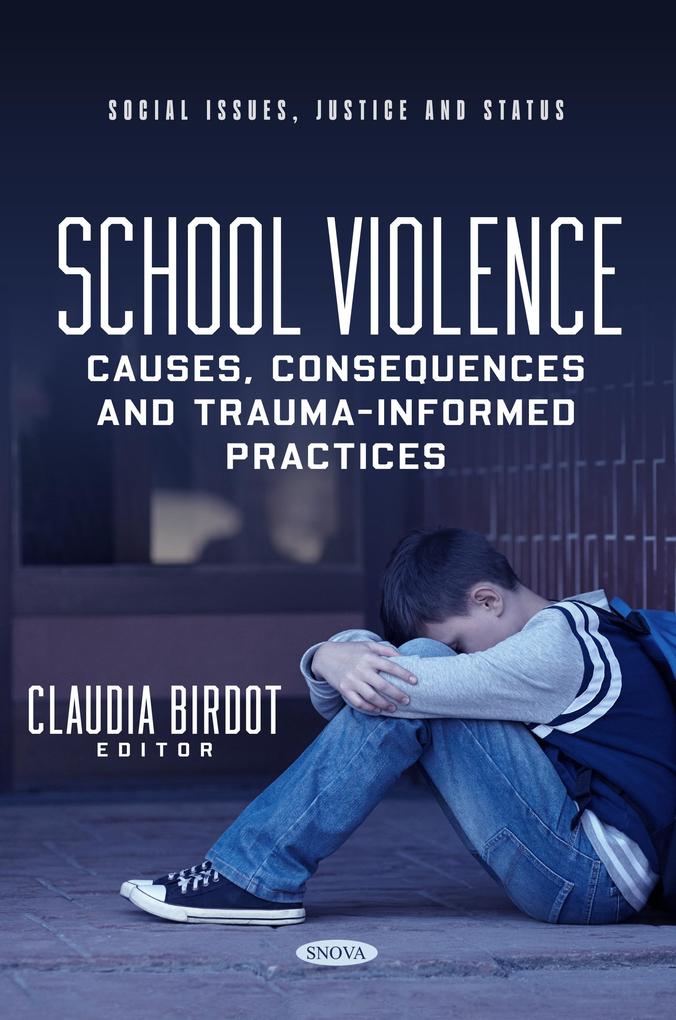 School Violence: Causes Consequences and Trauma-Informed Practices