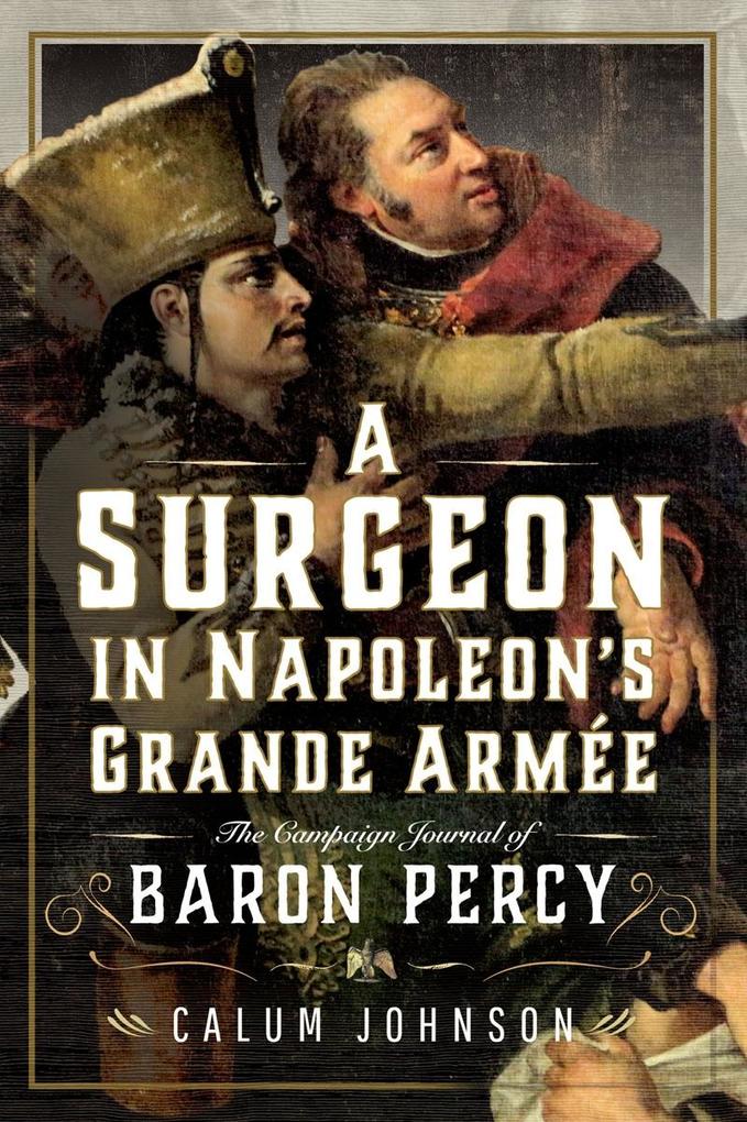 Surgeon in Napoleon's Grande Armee