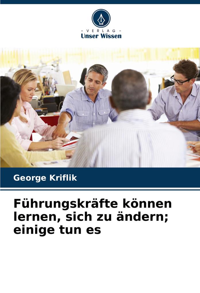 Führungskräfte können lernen sich zu ändern; einige tun es