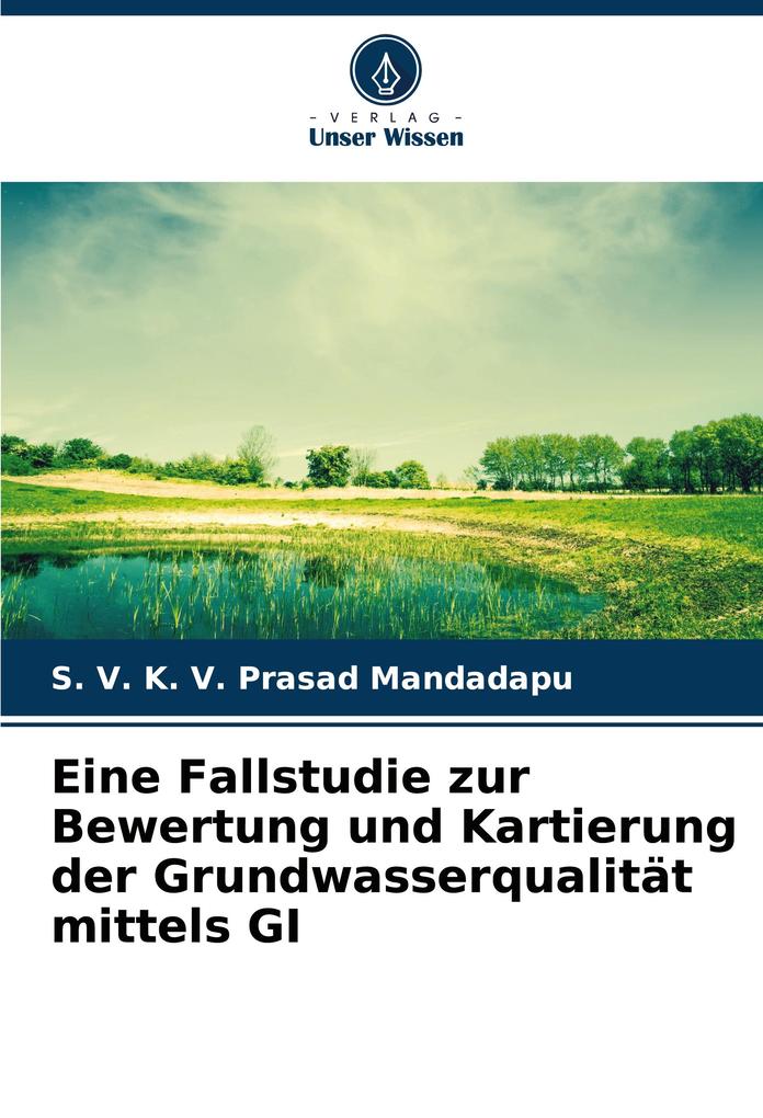Eine Fallstudie zur Bewertung und Kartierung der Grundwasserqualität mittels GI