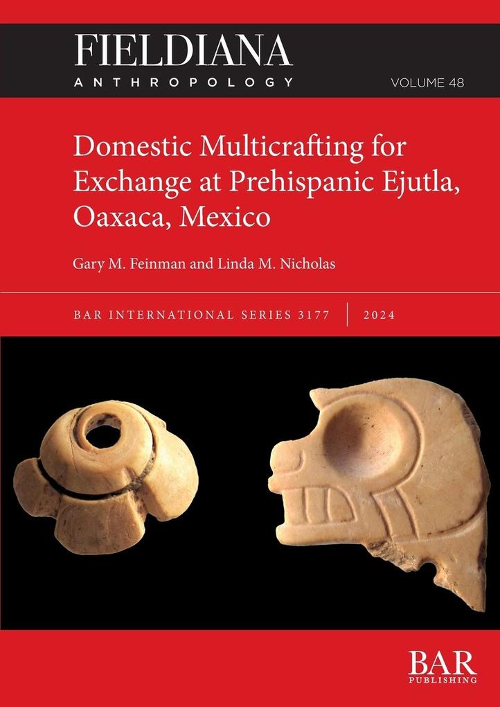 Domestic Multicrafting for Exchange at Prehispanic Ejutla Oaxaca Mexico