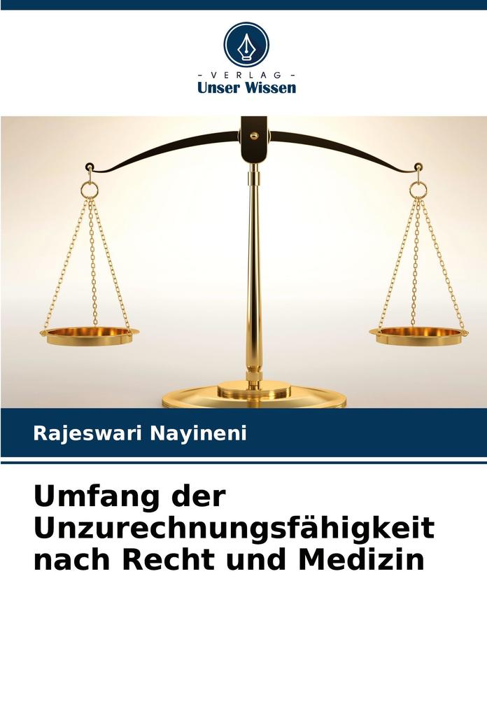 Umfang der Unzurechnungsfähigkeit nach Recht und Medizin