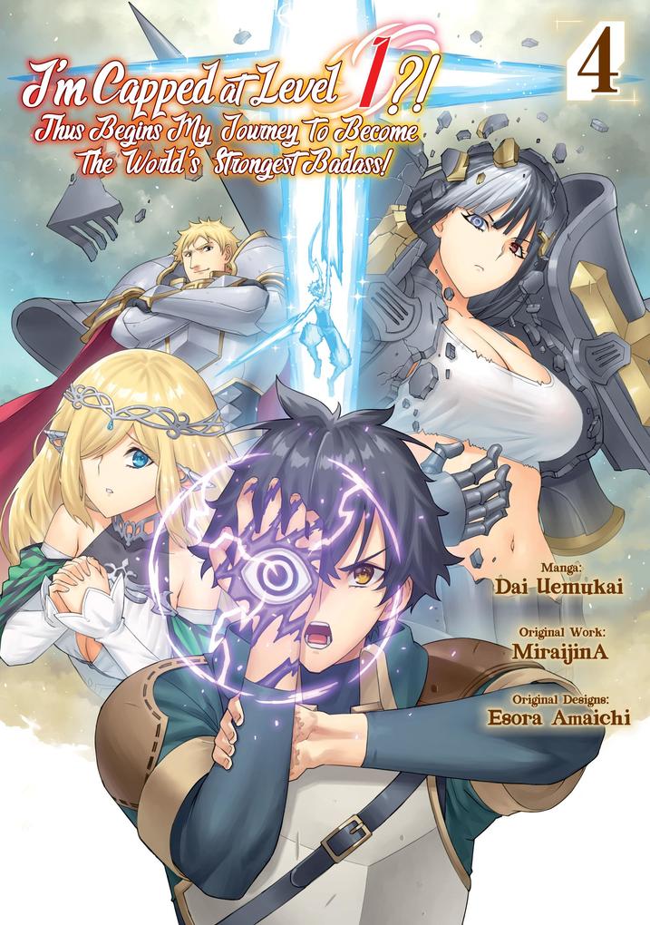 I'm Capped at Level 1?! Thus Begins My Journey to Become the World's Strongest Badass! (Manga) Volume 4