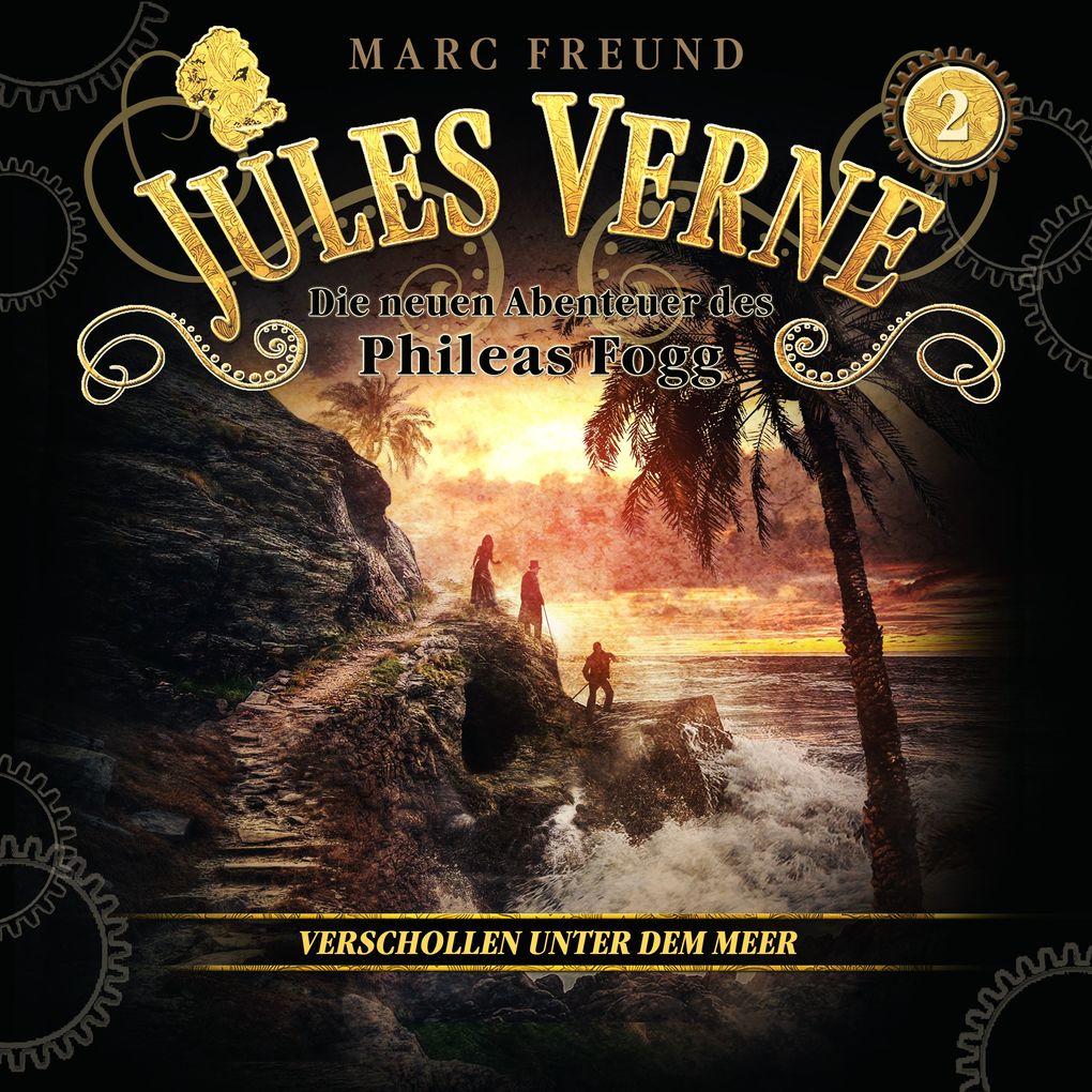 Die neuen Hörbuch-Abenteuer des Phileas Fogg Folge 2: Verschollen unter dem Meer