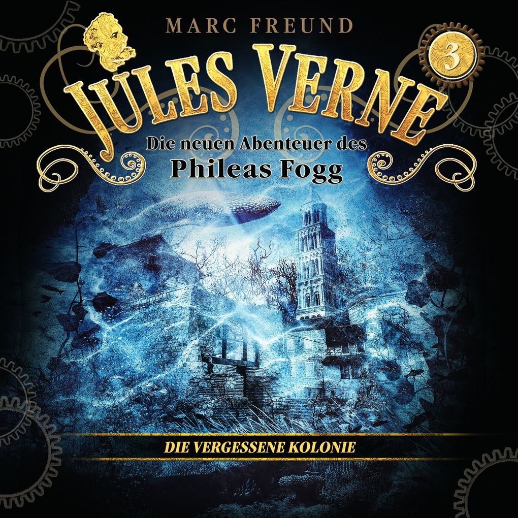 Die neuen Hörbuch-Abenteuer des Phileas Fogg Folge 3: Die vergessene Kolonie
