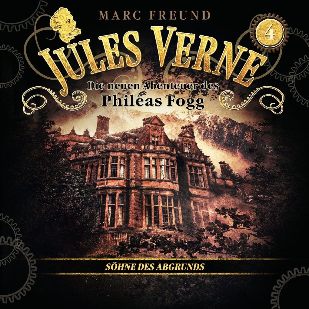 Die neuen Hörbuch-Abenteuer des Phileas Fogg Folge 4: Die Söhne des Abgrunds
