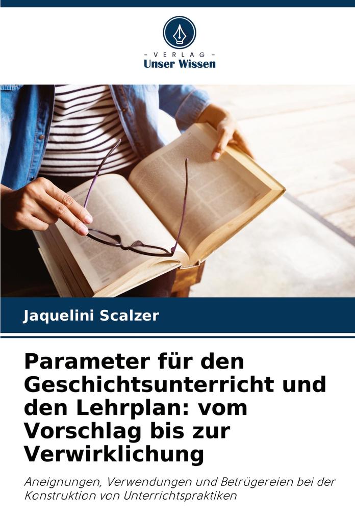 Parameter für den Geschichtsunterricht und den Lehrplan: vom Vorschlag bis zur Verwirklichung