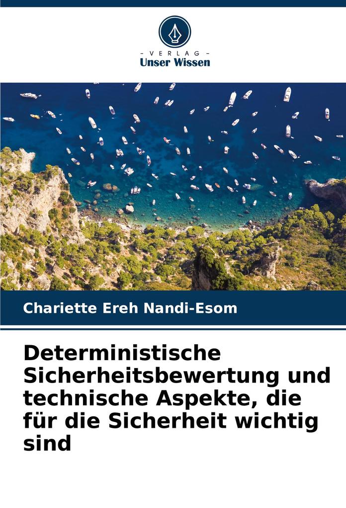 Deterministische Sicherheitsbewertung und technische Aspekte die für die Sicherheit wichtig sind