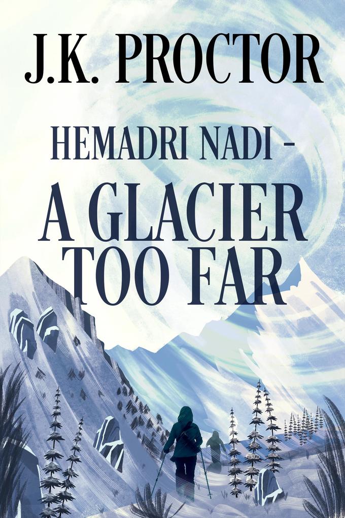 Hemadri Nadi - A Glacier Too Far