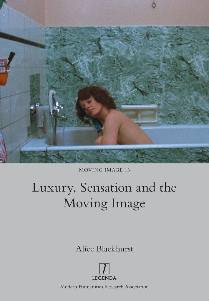 Luxury Sensation and the Moving Image