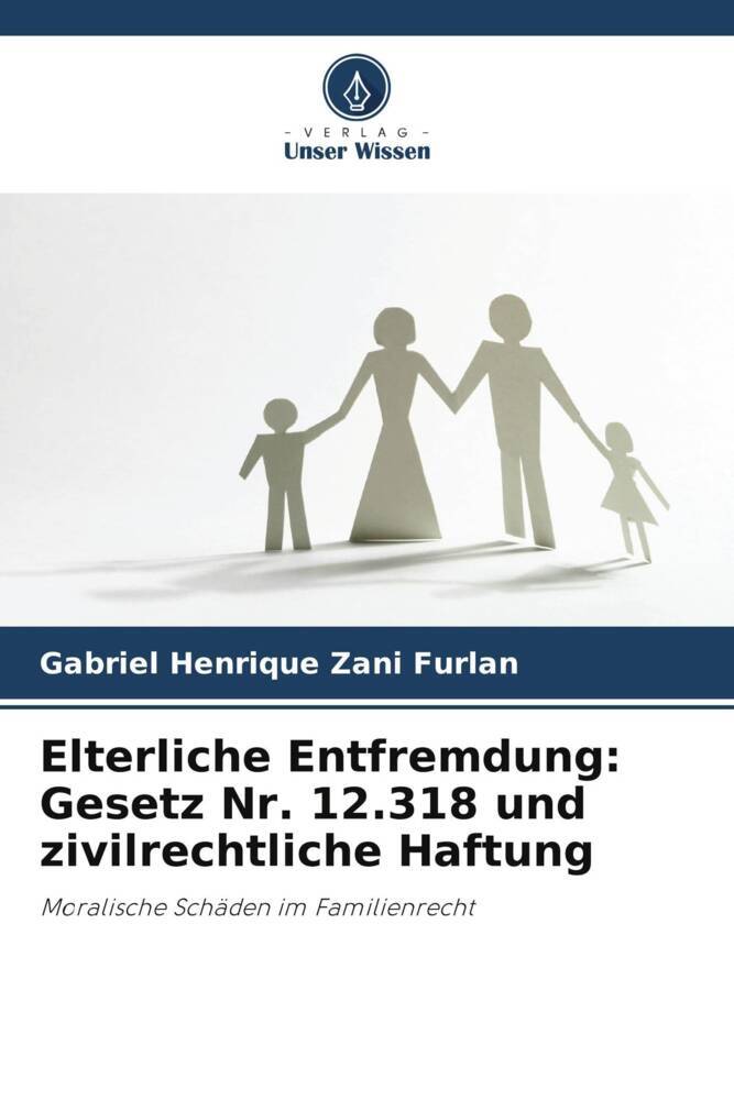 Elterliche Entfremdung: Gesetz Nr. 12.318 und zivilrechtliche Haftung