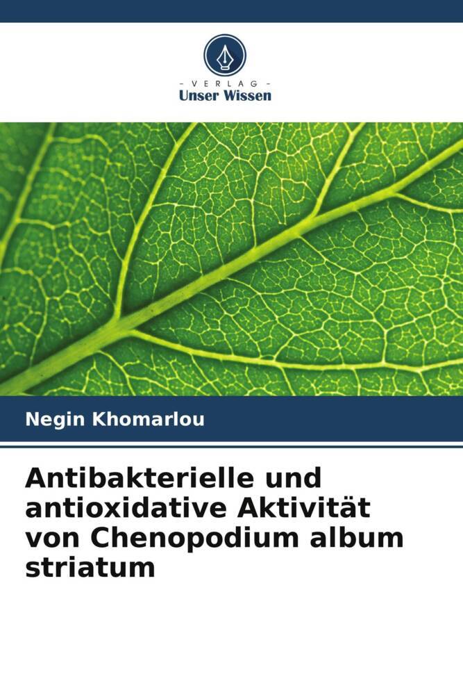 Antibakterielle und antioxidative Aktivität von Chenopodium album striatum