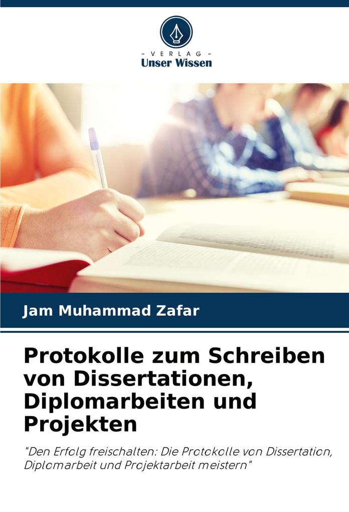 Protokolle zum Schreiben von Dissertationen Diplomarbeiten und Projekten