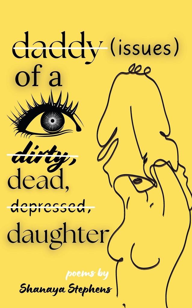 Daddy Issues of a Dirty Dead Depressed Daughter