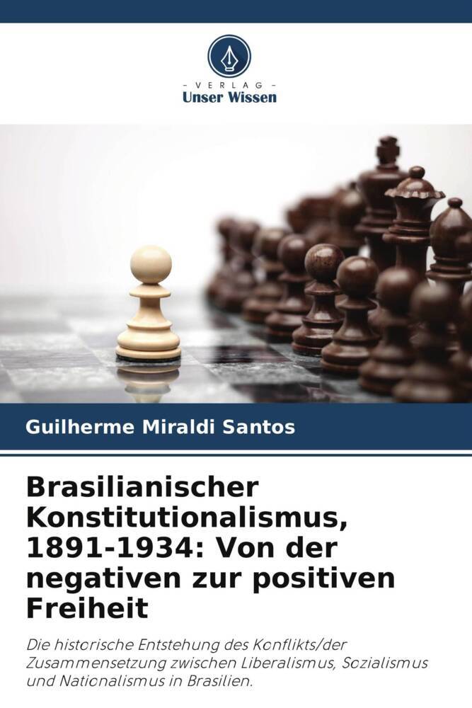 Brasilianischer Konstitutionalismus 1891-1934: Von der negativen zur positiven Freiheit