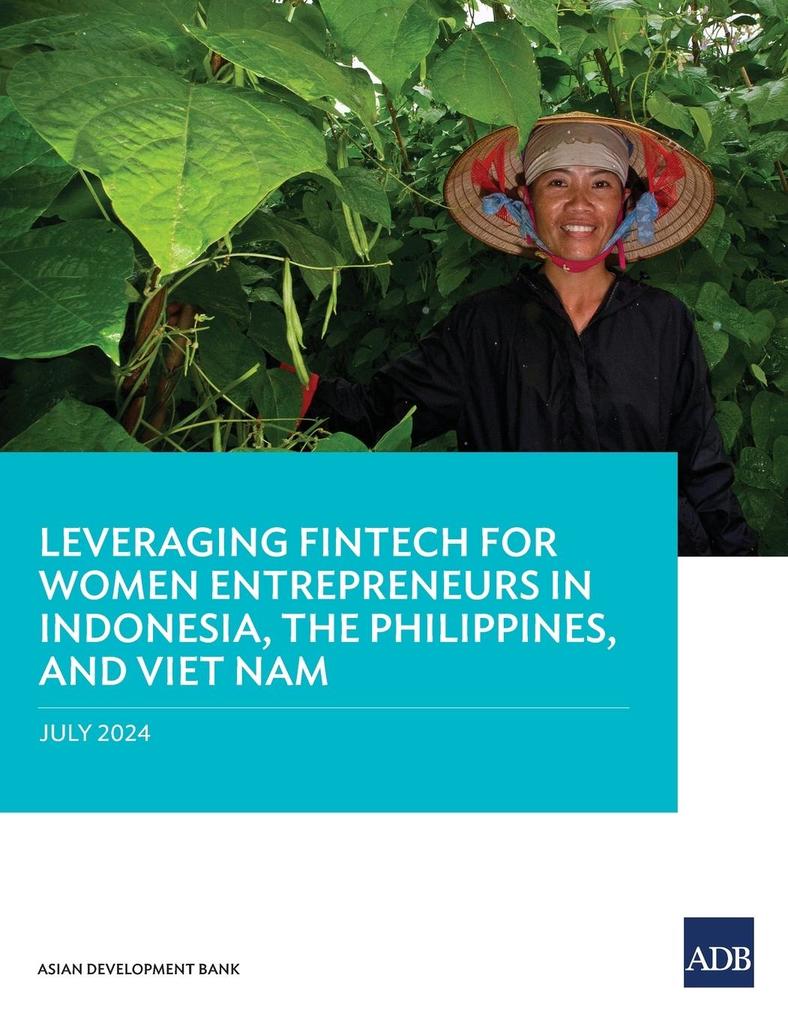 Leveraging Fintech for Women Entrepreneurs in Indonesia the Philippines and Viet Nam