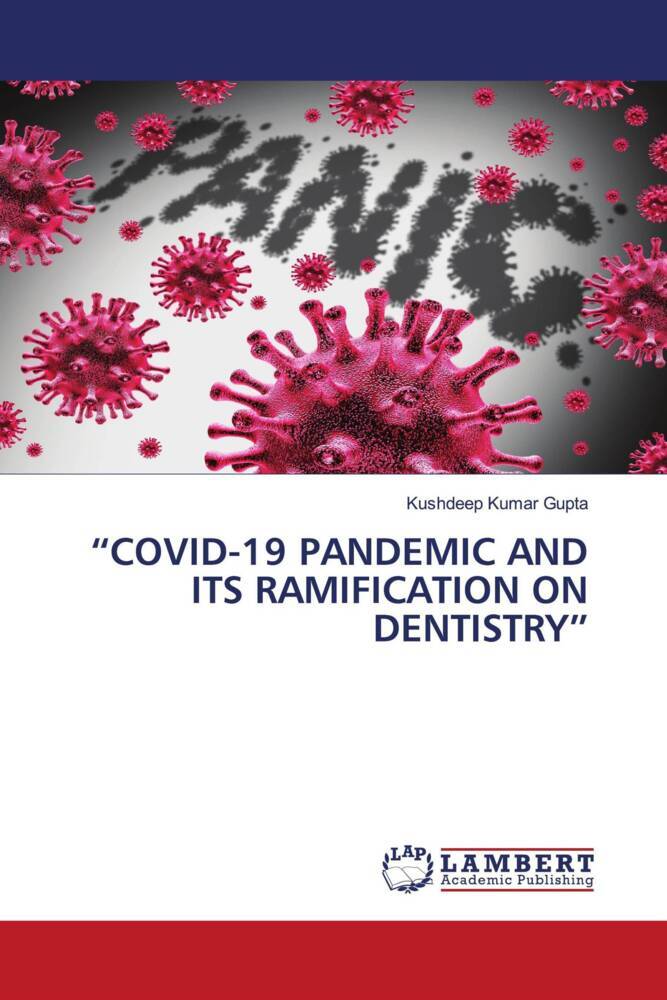 'COVID-19 PANDEMIC AND ITS RAMIFICATION ON DENTISTRY'