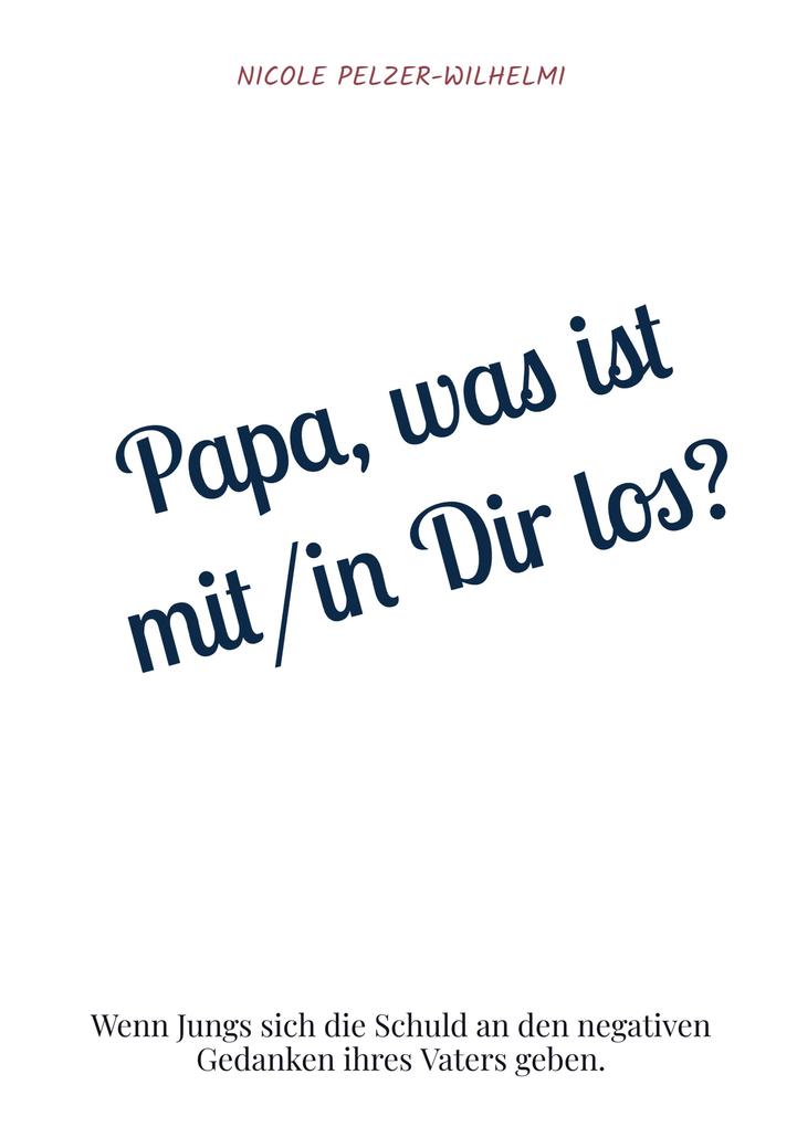 Papa was ist mit/in Dir los?