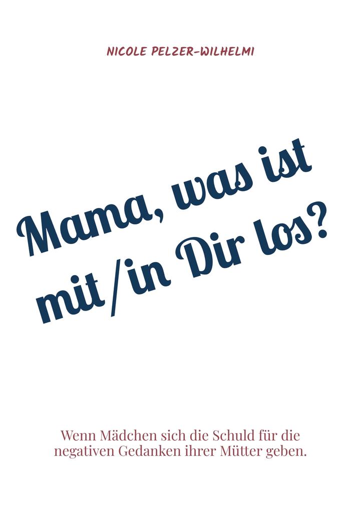 Mama was ist mit/in Dir los?