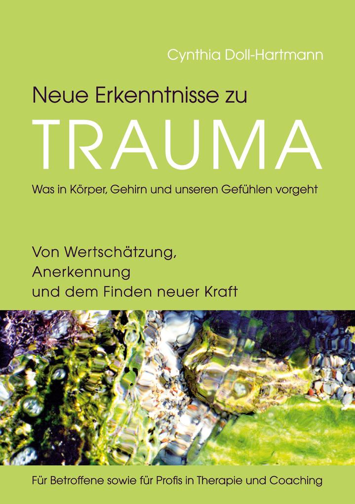 Neue Erkenntnisse zu Trauma: Was in Körper Gehirn und unseren Gefühlen vorgeht