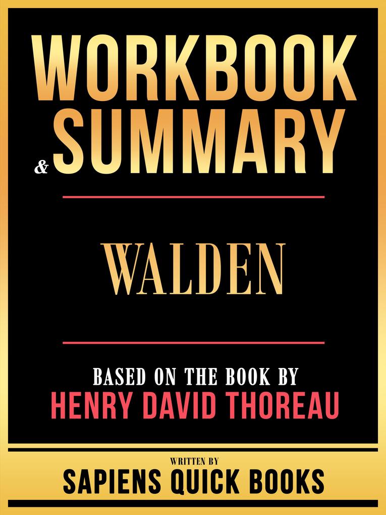 Workbook & Summary - Walden - Based On The Book By Henry David Thoreau