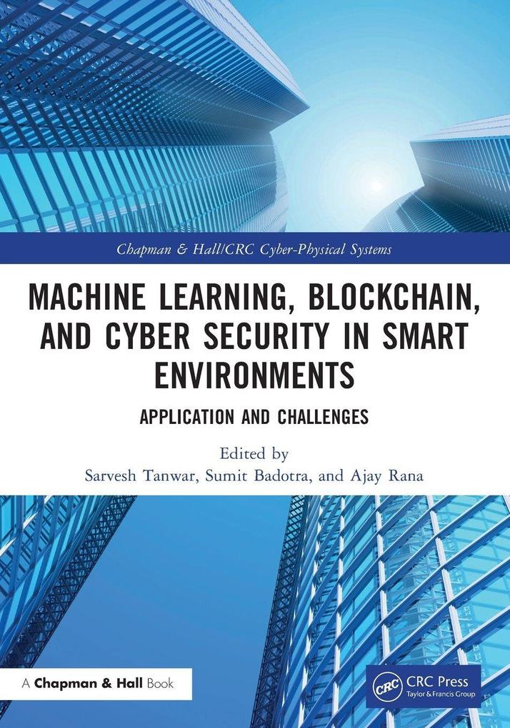 Machine Learning Blockchain and Cyber Security in Smart Environments