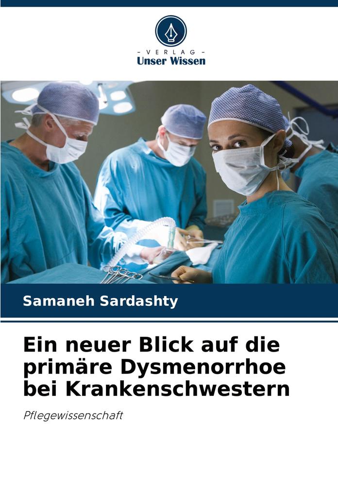 Ein neuer Blick auf die primäre Dysmenorrhoe bei Krankenschwestern