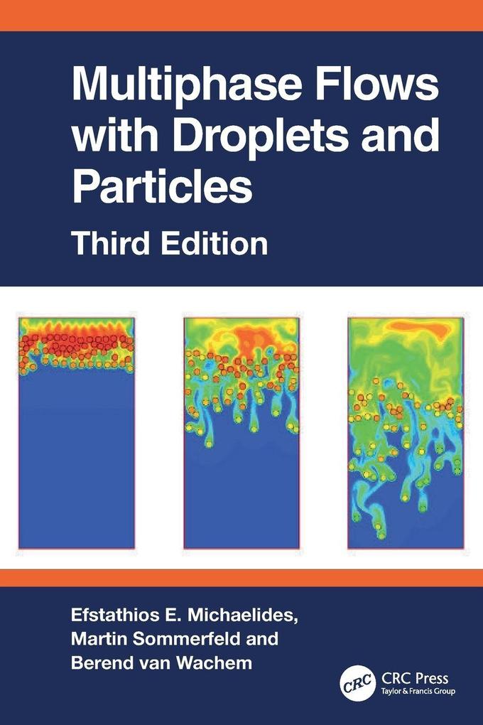 Multiphase Flows with Droplets and Particles Third Edition