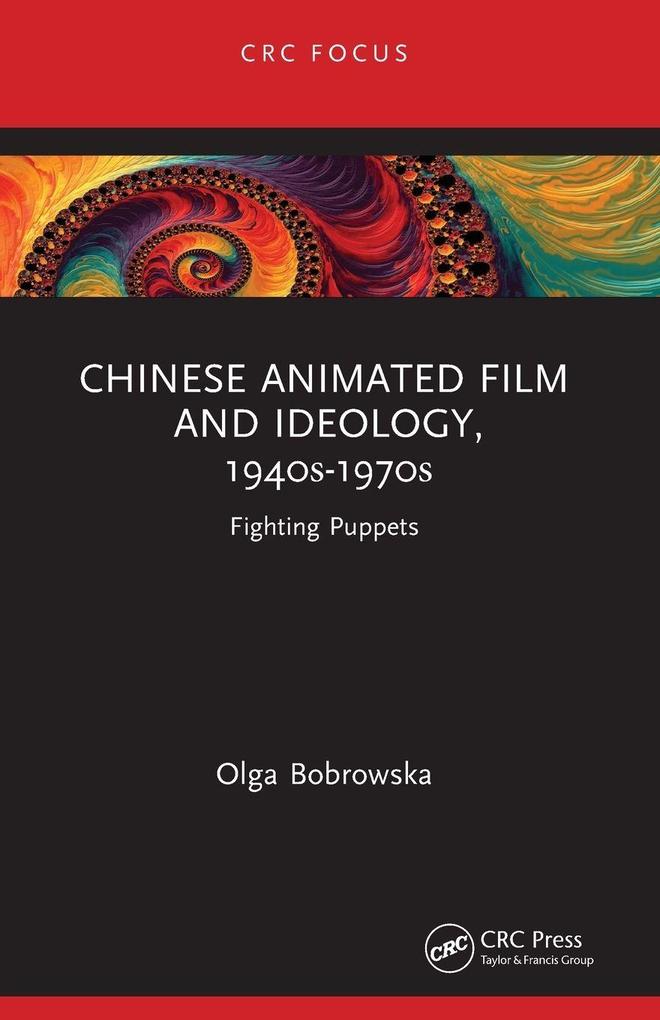 Chinese Animated Film and Ideology 1940s-1970s