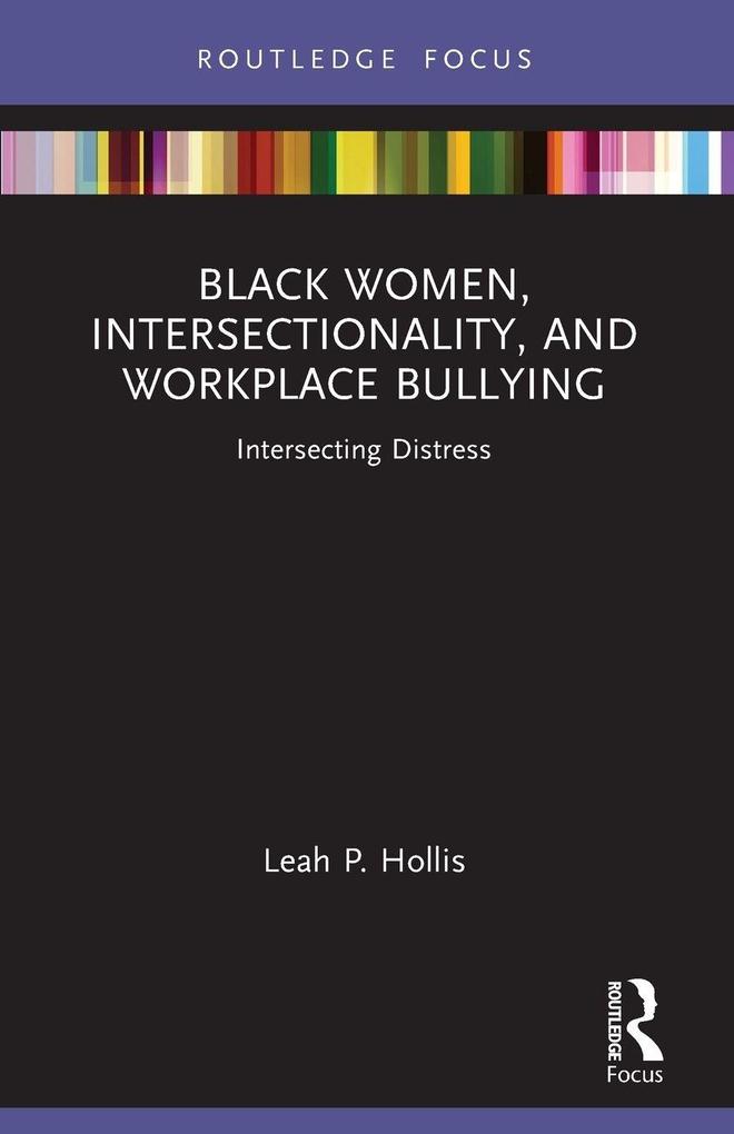 Black Women Intersectionality and Workplace Bullying