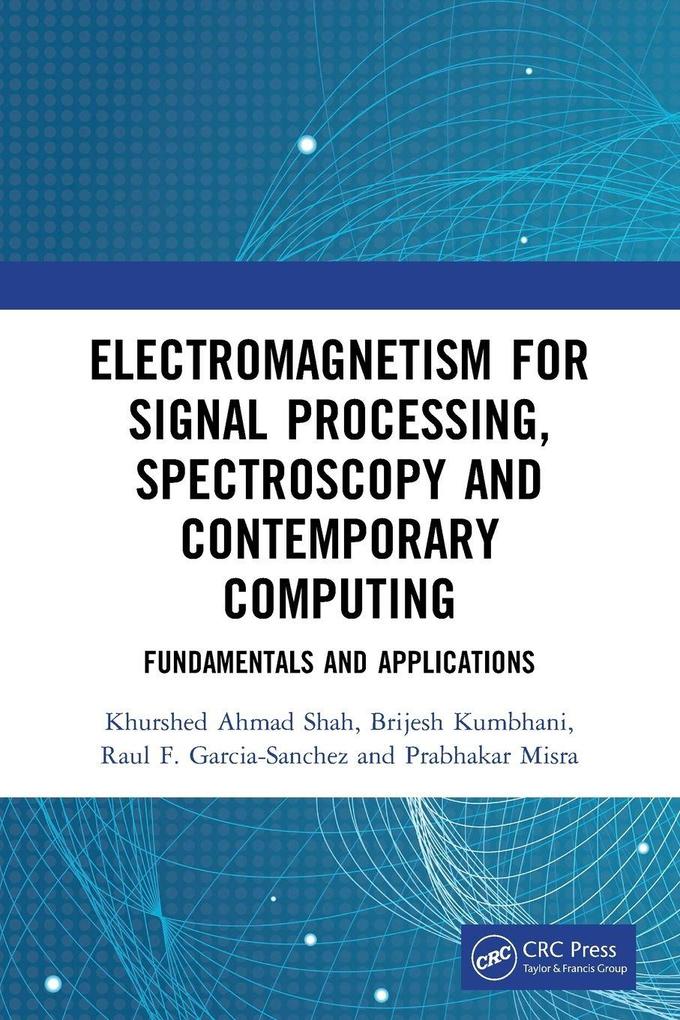 Electromagnetism for Signal Processing Spectroscopy and Contemporary Computing