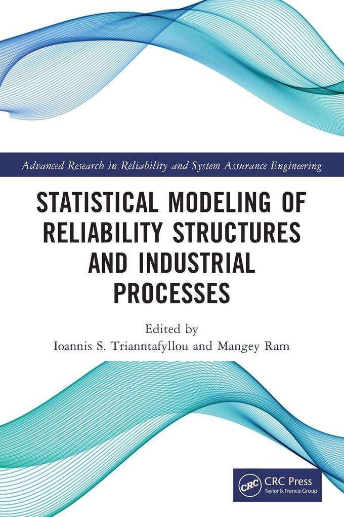 Statistical Modeling of Reliability Structures and Industrial Processes