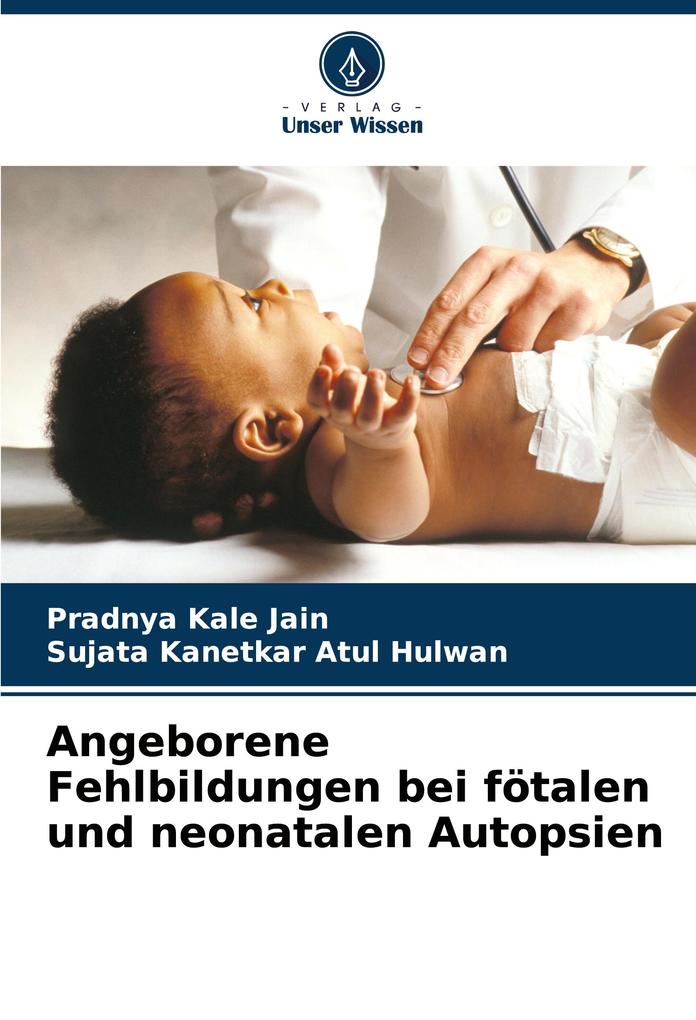 Angeborene Fehlbildungen bei fötalen und neonatalen Autopsien