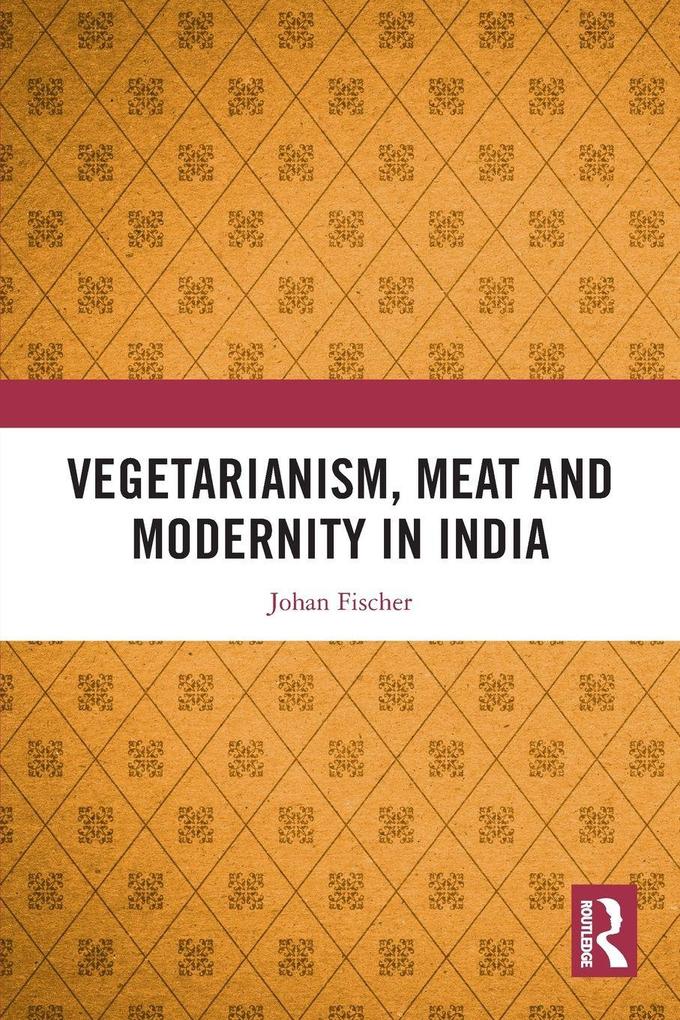 Vegetarianism Meat and Modernity in India