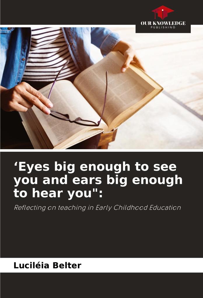 'Eyes big enough to see you and ears big enough to hear you':