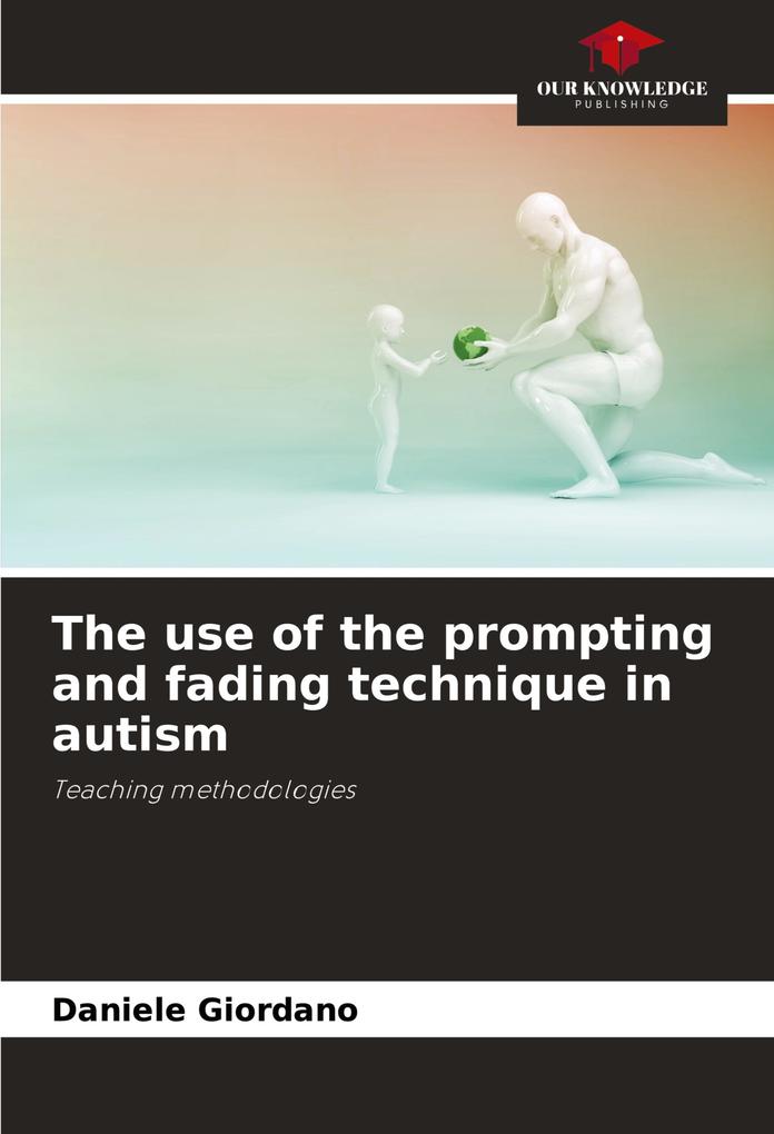 The use of the prompting and fading technique in autism