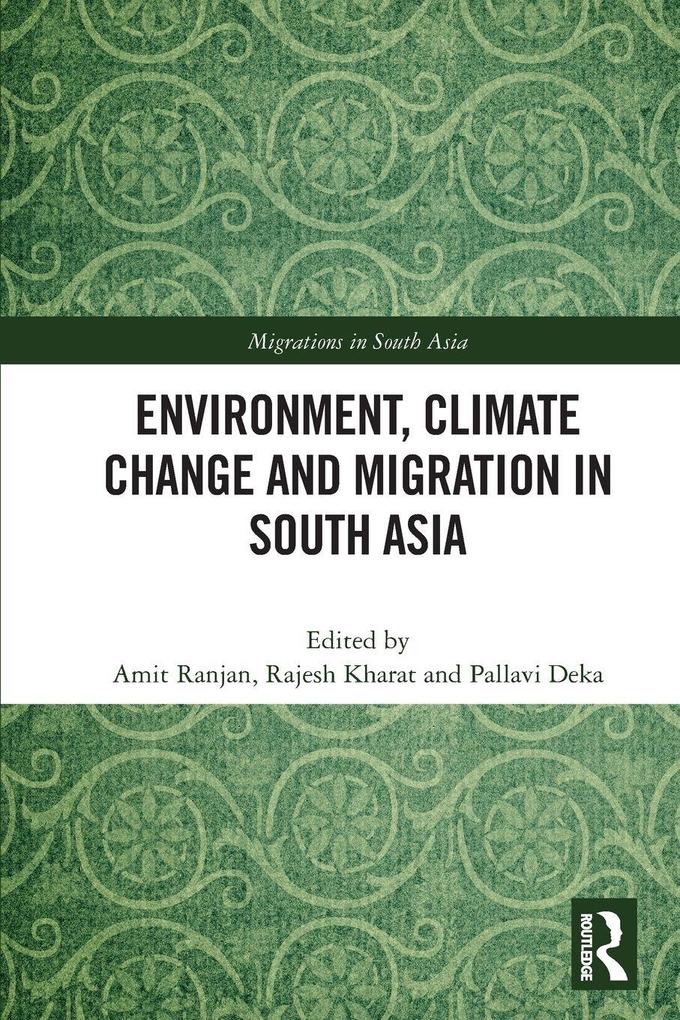 Environment Climate Change and Migration in South Asia