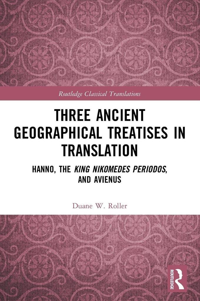 Three Ancient Geographical Treatises in Translation
