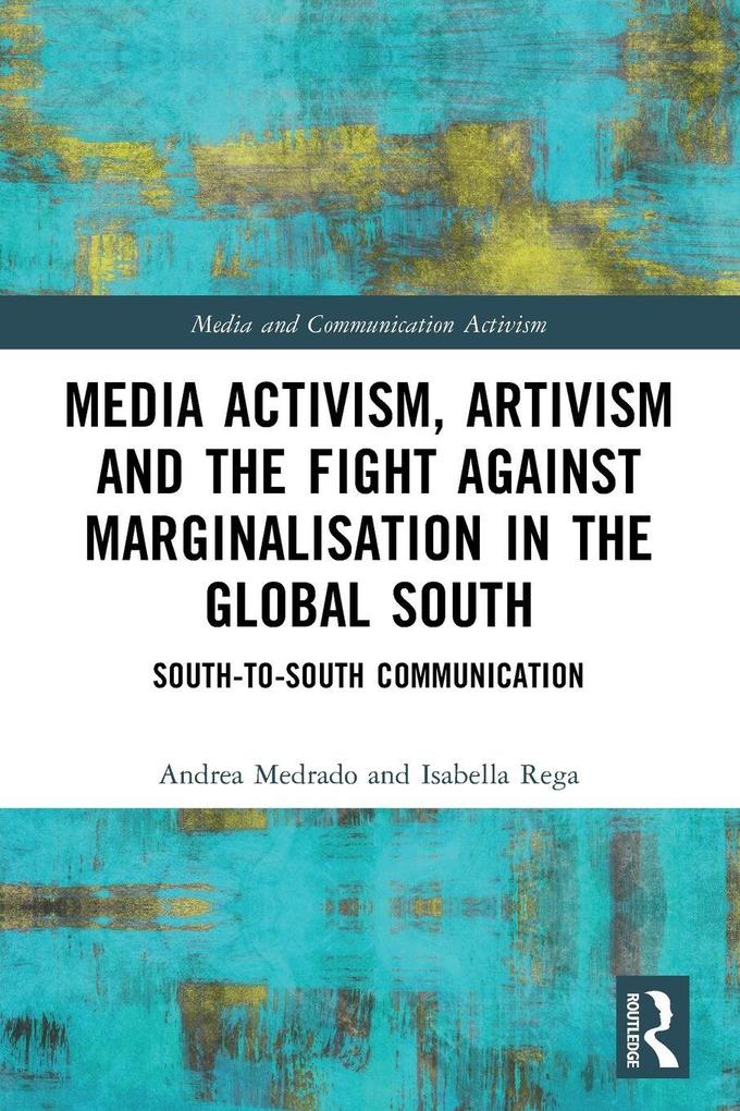 Media Activism Artivism and the Fight Against Marginalisation in the Global South